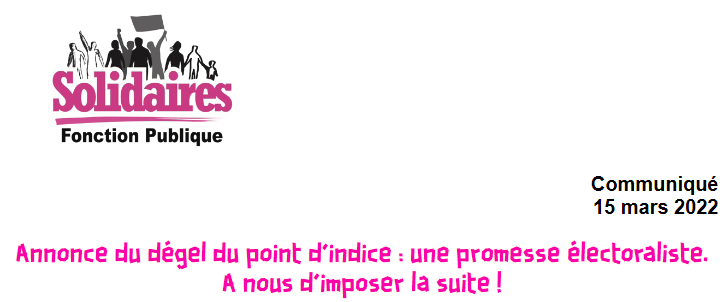 Dégel du point d’indice : une promesse électoraliste. A nous d’imposer la suite !